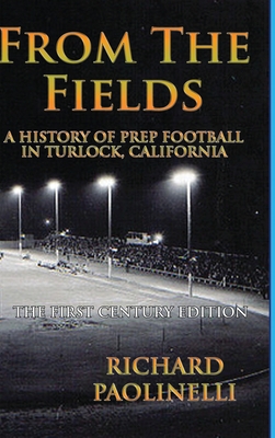 From The Fields: A History of Prep Football in ... 1678075272 Book Cover