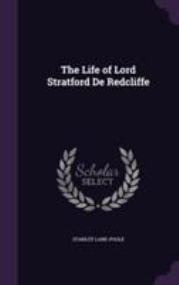 The Life of Lord Stratford De Redcliffe 1355789427 Book Cover