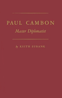 Paul Cambon: Master Diplomat 0313205027 Book Cover