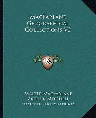 MacFarlane Geographical Collections V2 116331188X Book Cover