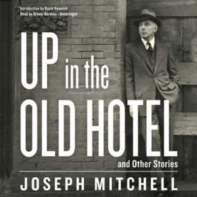 Up in the Old Hotel, and Other Stories 1504653580 Book Cover