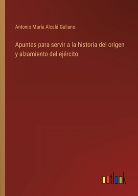 Apuntes para servir a la historia del origen y ... [Spanish] 3368109200 Book Cover