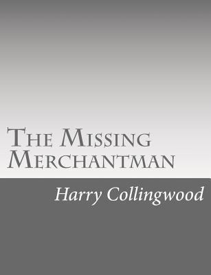 The Missing Merchantman 1514738317 Book Cover