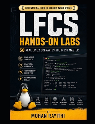 LFCS Hands-On Labs: 50 Real Linux Scenarios You... B0HG7HVTKL Book Cover