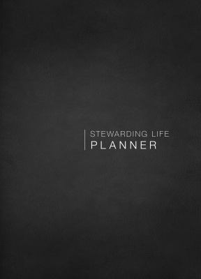 Stewarding Life Planner 1598942492 Book Cover