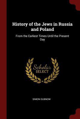 History of the Jews in Russia and Poland: From ... 1375672959 Book Cover