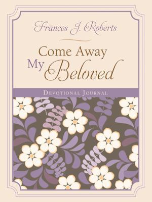 Come Away My Beloved Devotional Journal 1616268476 Book Cover