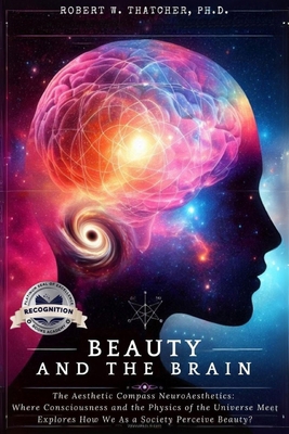 Beauty and the Brain: The Aesthetic Compass Neu... 196492913X Book Cover