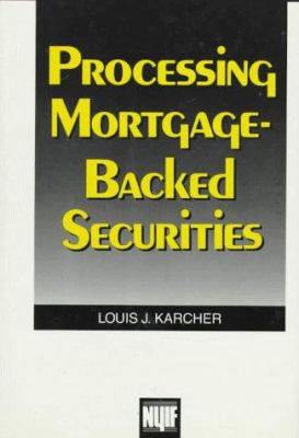Processing Mortgage-Backed Securities 0137236859 Book Cover