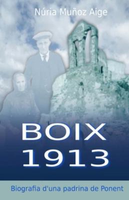 Boix 1913: Biografia d'una padrina de Ponent [Catalan] 1482610884 Book Cover