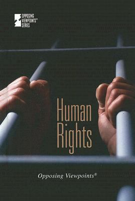 Human Rights (Opposing Viewpoints) 073773745X Book Cover