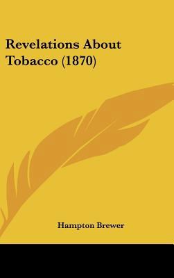 Revelations about Tobacco (1870) 1162187778 Book Cover