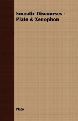 Socratic Discourses - Plato & Xenophon 1406770620 Book Cover