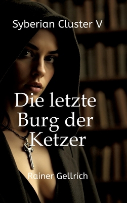 Die letzte Burg der Ketzer: Syberian Cluster V [German] 3384503791 Book Cover