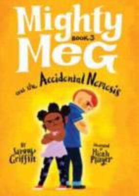 Hardcover Mighty Meg and the Accidental Nemesis Book