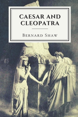 Caesar and Cleopatra: Original Classics and Ann... B092XDYSXC Book Cover