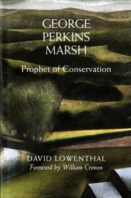 George Perkins Marsh: Prophet of Conservation 0295983159 Book Cover