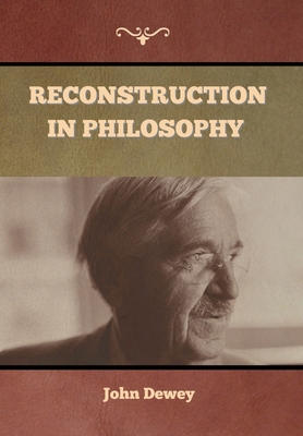 Reconstruction in Philosophy 1647999103 Book Cover