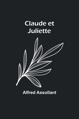 Claude et Juliette [French] 9357098461 Book Cover