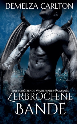 Zerbrochene Bande: Eine Schützende Wasserspeier... [German] B0F1RB2V3C Book Cover