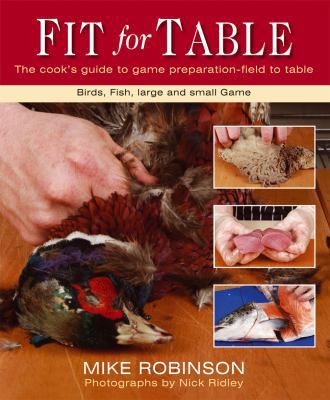 Fit for Table: The Cook's Guide to Game Prepara... 1846890063 Book Cover