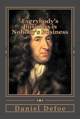 Everybody's Business is Nobody's Business 1546792716 Book Cover