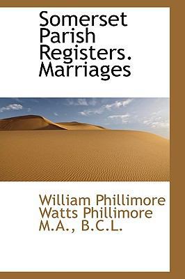 Somerset Parish Registers. Marriages 1115763911 Book Cover