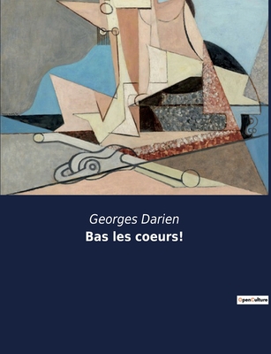 Bas les coeurs!: Chroniques d'une jeunesse en t... [French] B0CDSYWRXY Book Cover