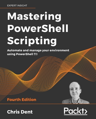 Mastering PowerShell Scripting - Fourth Edition... 1800206542 Book Cover