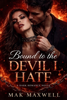 Bound to the Devil I Hate: A Dark Romance Novel B0GY3C1SHQ Book Cover