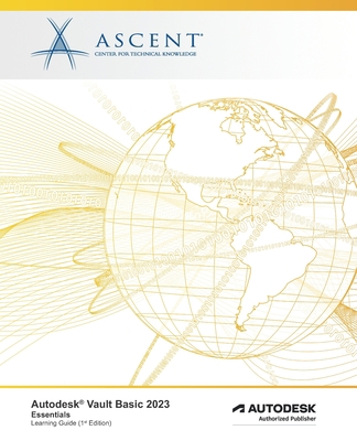 Autodesk Vault Basic 2023: Essentials: Autodesk... 1956032908 Book Cover