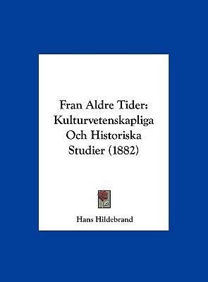 Fran Aldre Tider: Kulturvetenskapliga Och Histo... [Spanish] 1162407212 Book Cover