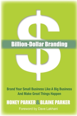 Billion-Dollar Branding: Brand Your Small Busin... 1614482721 Book Cover