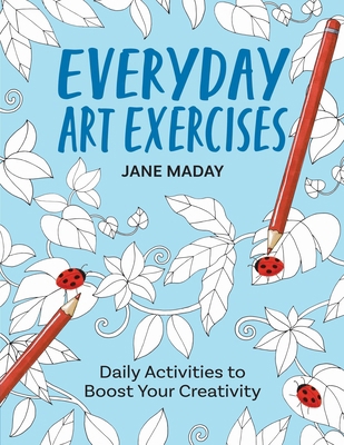 Everyday Art Exercises: Daily Activities to Boo... 1684620570 Book Cover