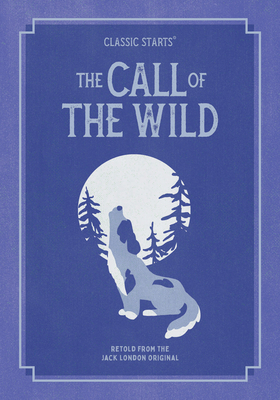 Classic Starts(r) the Call of the Wild 145493803X Book Cover