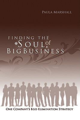 Finding the Soul of Big Business: One Company's... 0881443263 Book Cover