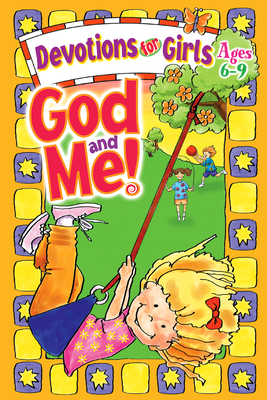 God and Me!: Devotions for Girls Ages 6-9 1885358601 Book Cover