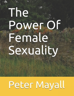 The Power Of Female Sexuality B08HV8HQQT Book Cover