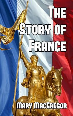 The Story of France 1389390772 Book Cover