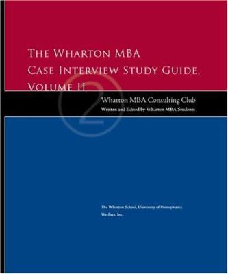 The Wharton MBA Case Interview Study Guide Volu... 1582070628 Book Cover