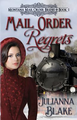 Mail Order Regrets: Montana Mail Order Brides B... 1490407081 Book Cover
