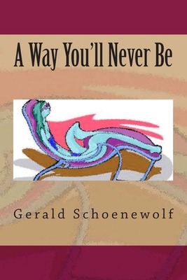 A Way You'll Never Be 1449915078 Book Cover