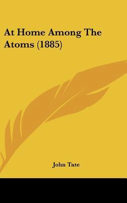 At Home Among the Atoms (1885) 1162080590 Book Cover