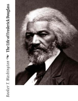 The Life of Frederick Douglass 1453797114 Book Cover