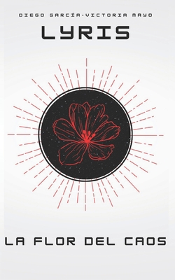 Lyris: La Flor del Caos [Spanish] B0BF31GPJ1 Book Cover