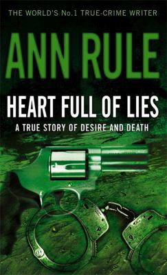 Heart Full of Lies: A True Story of Desire and ... 0751535923 Book Cover