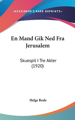 En Mand Gik Ned Fra Jerusalem: Skuespil I Tre A... [Chinese] 1160895945 Book Cover