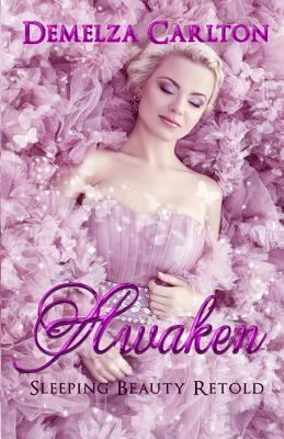 Awaken: Sleeping Beauty Retold (Romance a Medie... 1544244797 Book Cover