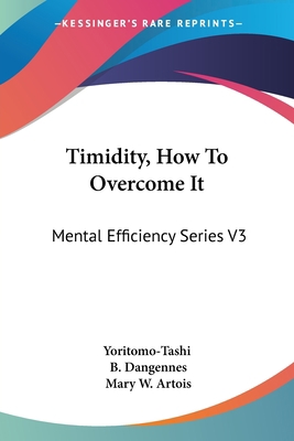 Timidity, How To Overcome It: Mental Efficiency... 1428630651 Book Cover