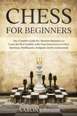 Chess for Beginners: The Complete Guide for Abs... B08SGZLH57 Book Cover